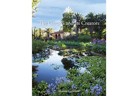 Ganna Walska Lotusland: The Garden and its Creators